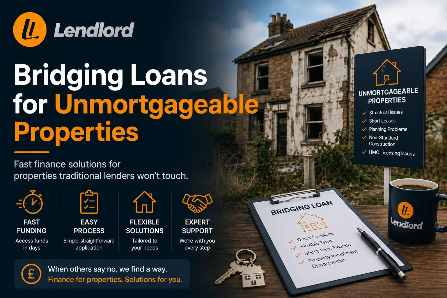 Bridging loans for unmortgageable properties - fast finance when traditional lenders will not lend